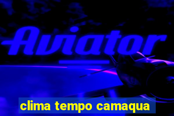clima tempo camaqua